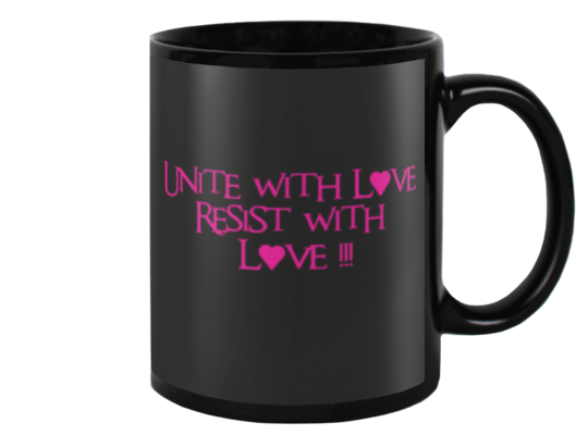 Unite with Love, Resist with Love