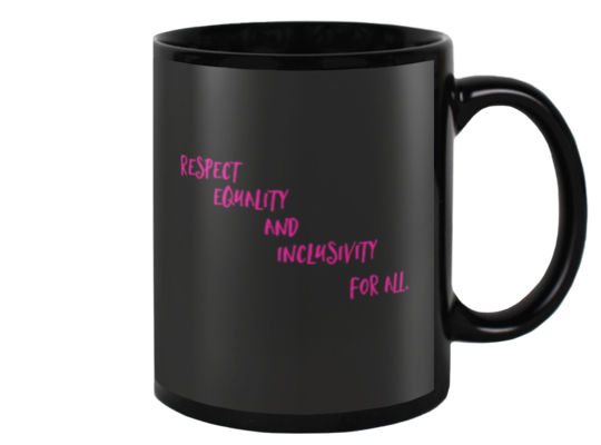 Respect, Equality and Inclusivity for ALL Mug