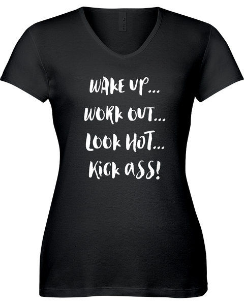 Wake Up, Work Out, Look Hot, Kick Ass V-neck Tshirt
