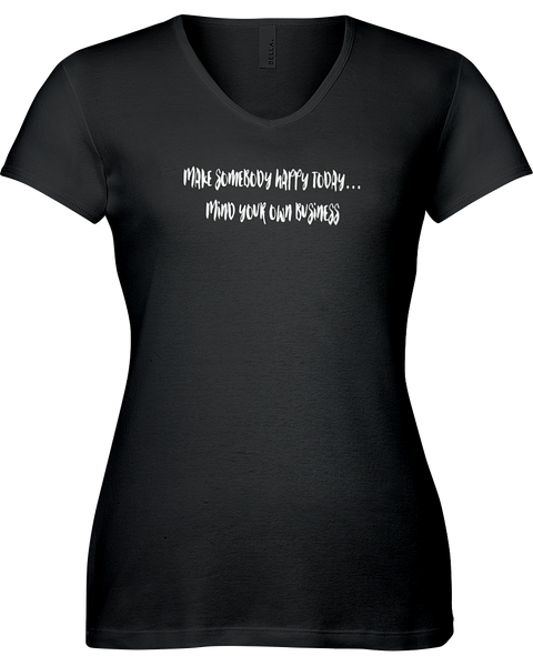 Make somebody happy today.......V-neck Tshirt