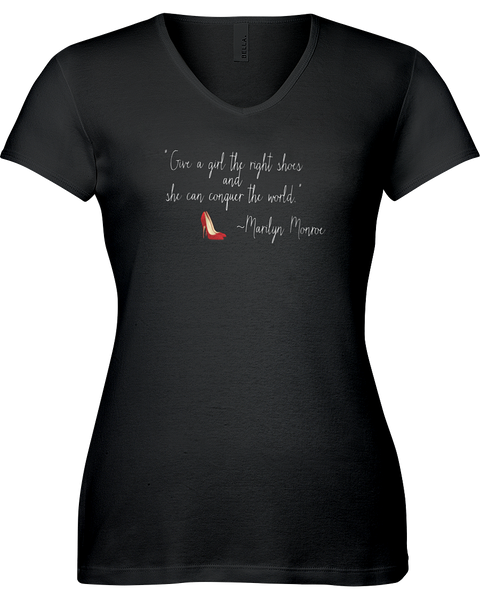 "Give a girl the right shoes and she can conquer the world." ~Marilyn Monroe V-neck Tshirt