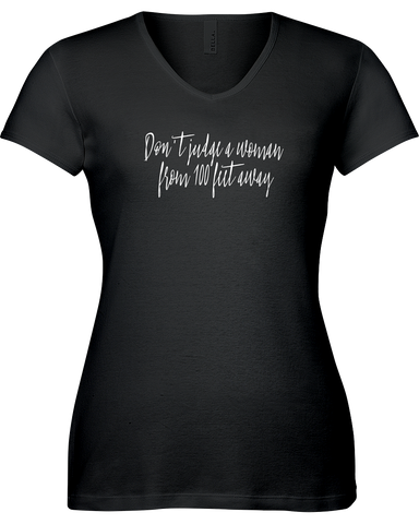 Don't judge a woman from 100 feet away V-neck Tshirt