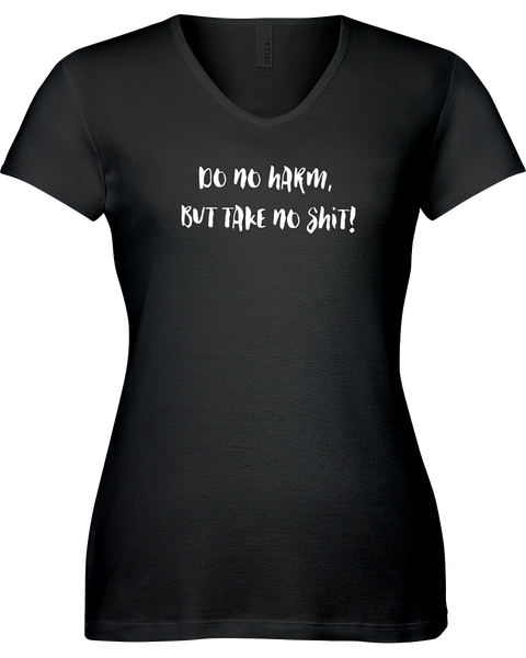 Do no harm but take no shit! V-neck Tshirt