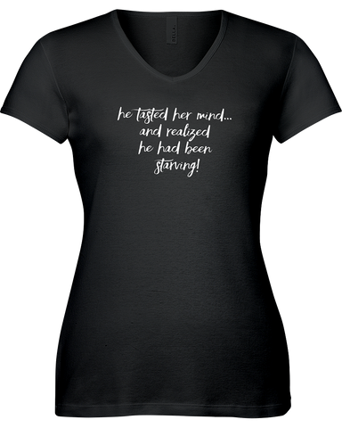 He tasted her mind and realized he had been starving V-neck Tshirt