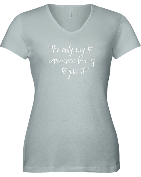 the only way to experience love is to give it! V-neck Tshirt