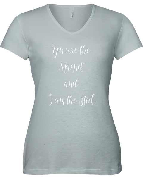 You are the magnet and I am the steel. V-neck Tshirt