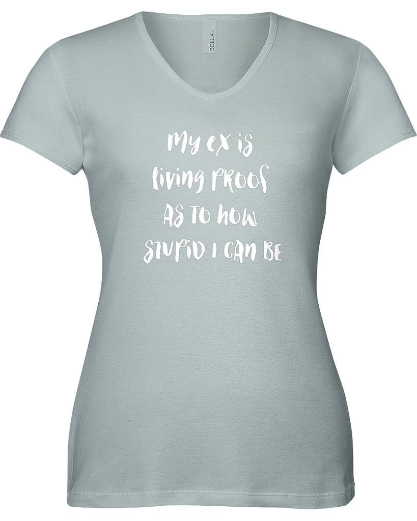 My ex is proof as to how stupid I can be. V-neck Tshirt