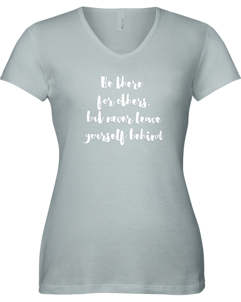 Be there for others but never leave yourself behind V-neck Tshirt