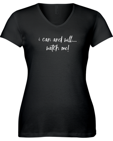 I can and will.....watch me! V-neck Tshirt