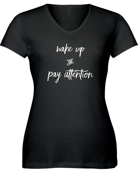 Wake Up and Pay Attention V-neck Tshirt