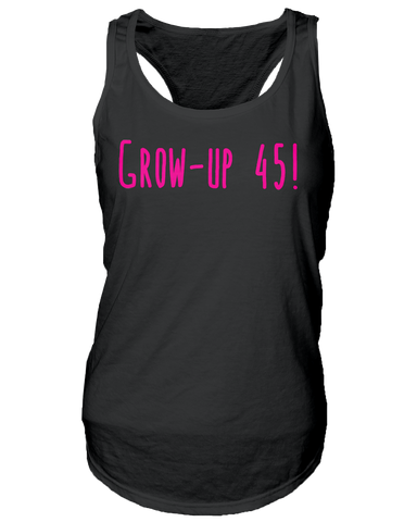 Grow Up 45!
