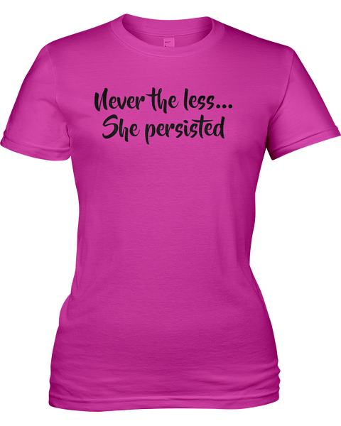 Never the less.... She persisted!