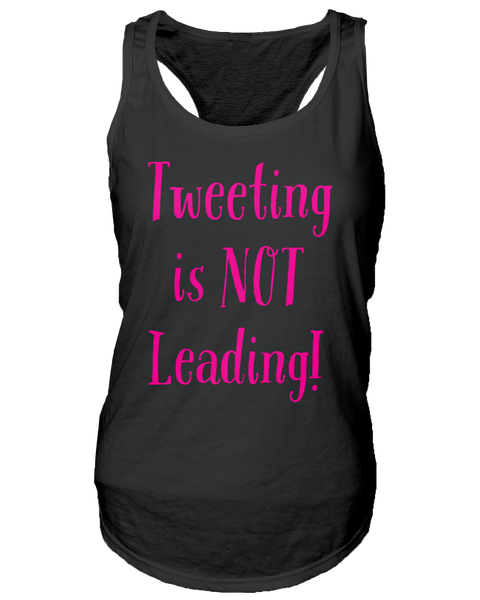 Tweeting is NOT Leading!