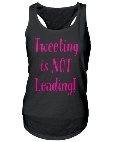 Tweeting is NOT Leading!