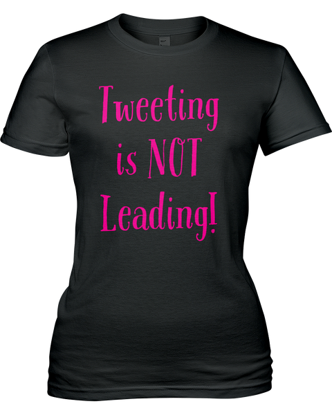 Tweeting is NOT Leading!