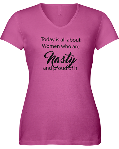 today is all about women who are NASTY and proud of it.
