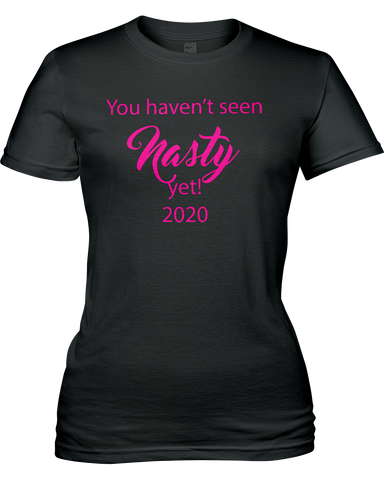 You haven't seen Nasty, yet 2020