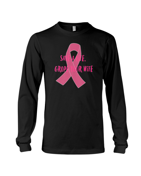 Save A Life, Grope Your Wife
