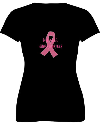 Save A Life, Grope Your Wife
