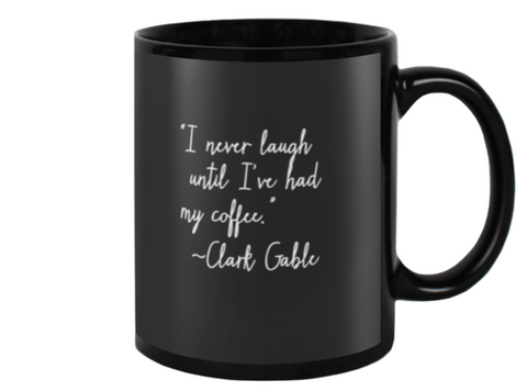 I never laugh before I've had coffee- Mug Black