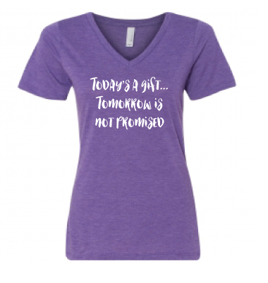 Today is a gift....Tomorrow is not promised. V-neck Tshirt