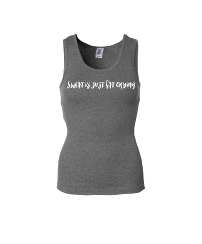 Sweat is just fat crying