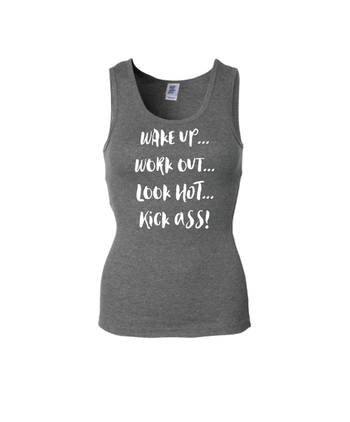 Wake up...Workout  Look HOT..Kick ASS!