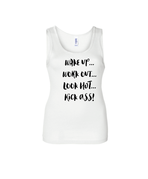 Wake up...Workout  Look HOT..Kick ASS!