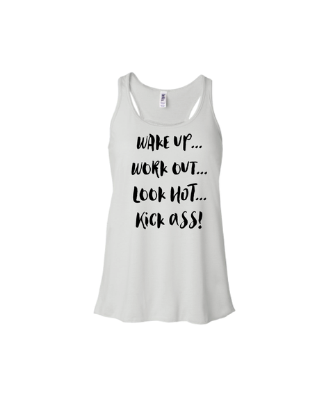 Wake up...Workout  Look HOT..Kick ASS!