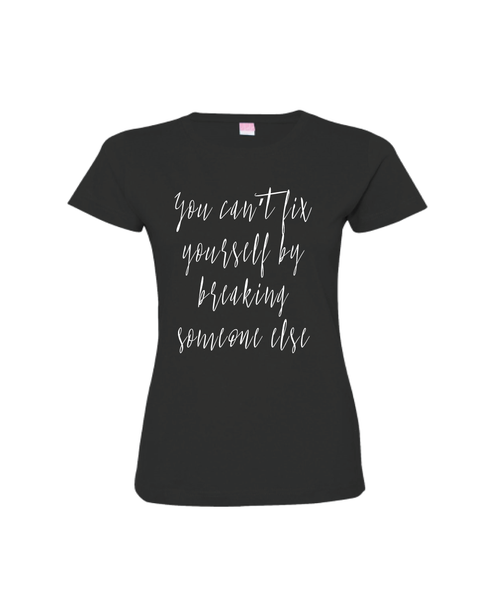 You can't fix yourself by breaking someone else