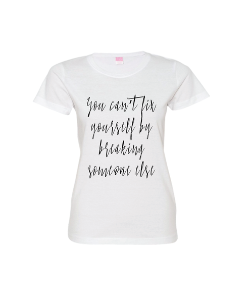 You can't fix yourself by breaking someone else