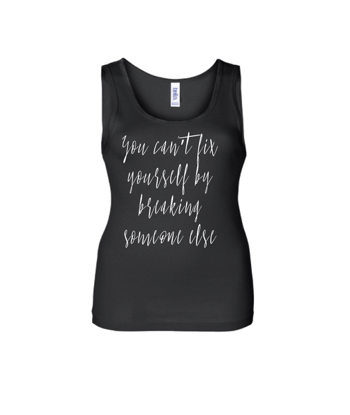 You can't fix yourself by breaking someone else
