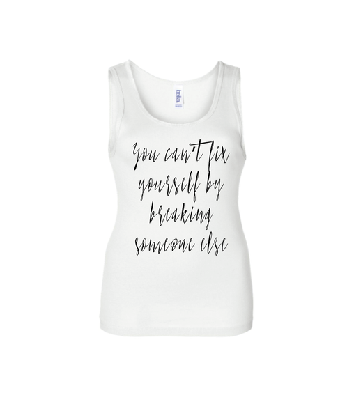 You can't fix yourself by breaking someone else