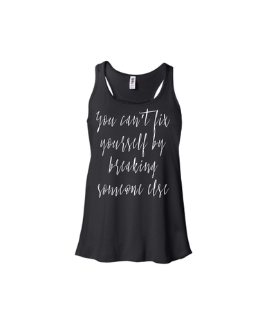 You can't fix yourself by breaking someone else